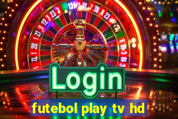 futebol play tv hd